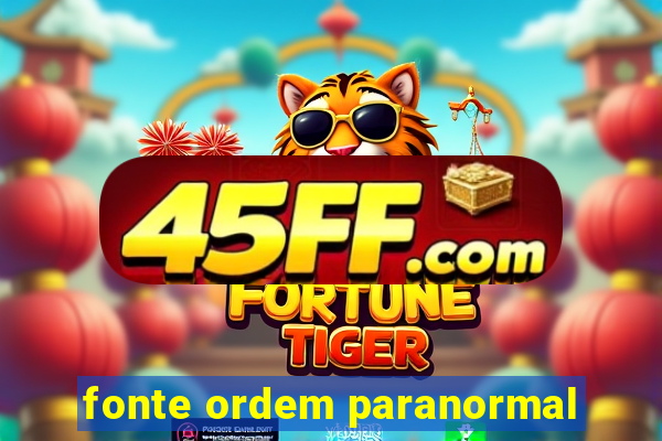 fonte ordem paranormal